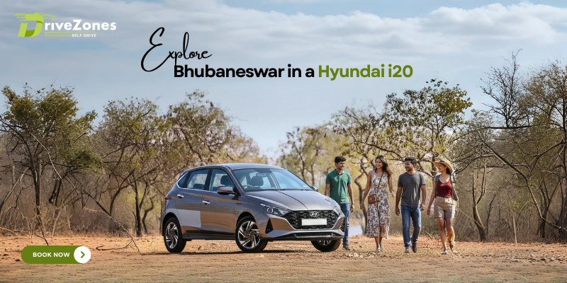 It’s Time to Explore Bhubaneswar With Hyundai I20: Top Self-Drive Destinations! >> Latest Blogs | DriveZones Self Drive